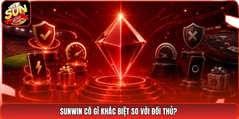 Sunwin Có Gì Khác Biệt So Với Đối Thủ? 